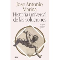 Ariel - Libro Historia Universal De Las Soluciones - José A Marina