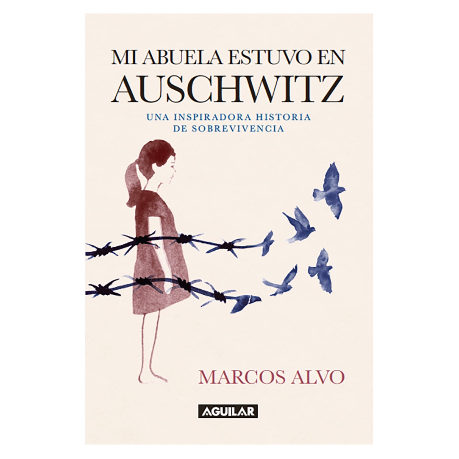 Aguilar - Mi Abuela Estuvo En Auschwitz / Marcos Alvo