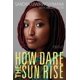 thumbnail image 1 of Libro HarperCollins How Dare the Sun Rise, 1 of 1