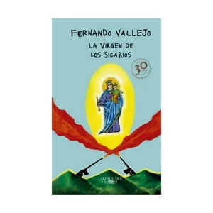 Penguin Random House - Libro La Virgen De Los Sicarios - Fernando Vallejo