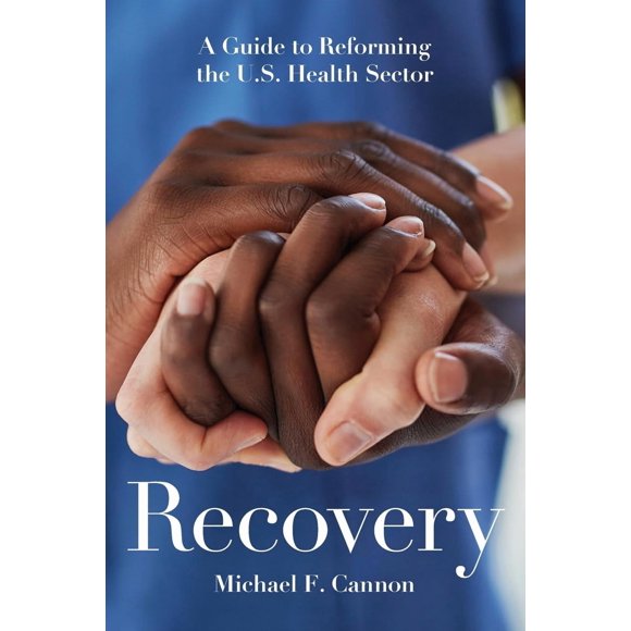 Libro Guía de recuperación del Cato Institute para el sector de salud de EE. UU.