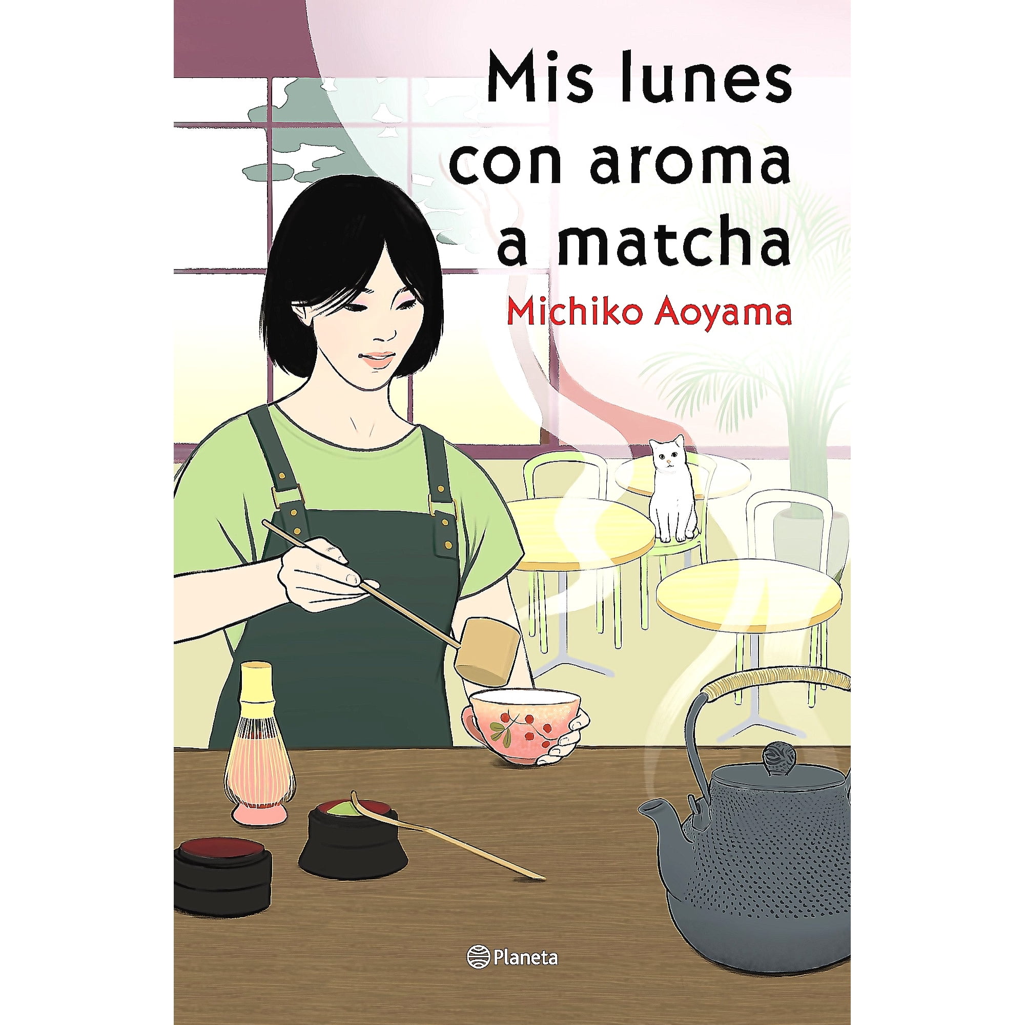 Planeta - Libro Mis Lunes Con Aroma A Matcha - Michiko Aoyama
