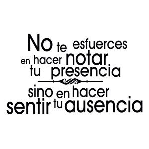 Rienda Libre Graphics - Frase Deco No Te Esfuerces En Tu Presencia Fr-11053