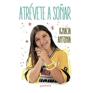 Montena - Atrévete A Soñar - Ignacia Antonia