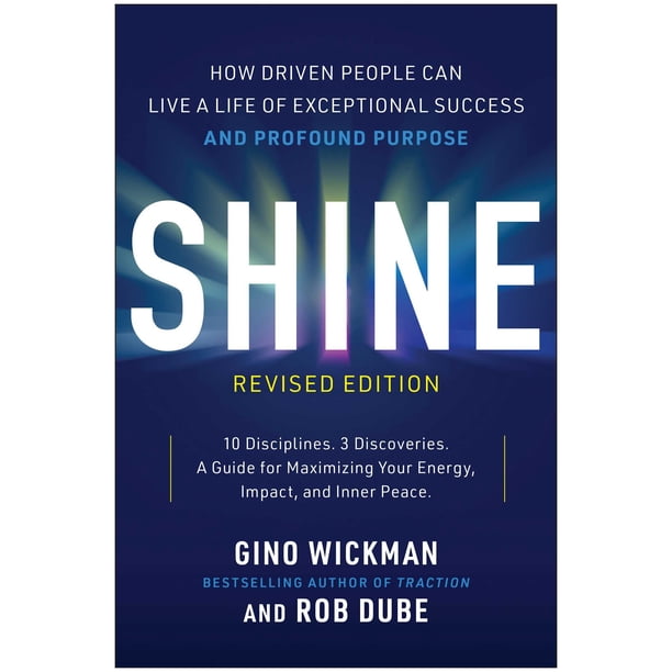 Shine, edición revisada: cómo las personas impulsadas pueden vivir una vida de éxito excepcional y propósito profundo