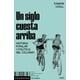 thumbnail image 1 of LIBRO Un Siglo Cuesta Arriba - RAMON USALL, 1 of 2
