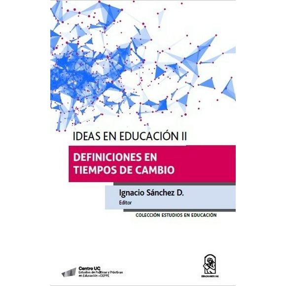 Ideas en educación II. Definiciones en tiempos de cambio