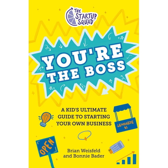 Philomel Books – The Startup Squad: ¡Tú eres el jefe! Guía definitiva para niños sobre cómo iniciar su propio negocio