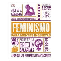 Dorling Kindersley - Libro Dk Enciclopedia Feminismo Para Mentes Inquietas