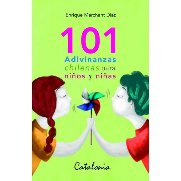 101 Adivinanzas Chilenas Para Niños Y Niñas - Marchant Díaz