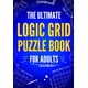thumbnail image 1 of The Ultimate Logic Grid Puzzle Book for Adults: 100 Fun and Challenging Puzzles (Logic Puzzles - The Ultimate Collection), 1 of 1