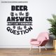 thumbnail image 3 of Frase Deco Beer Is The Answer But I Cant Remember FR-11127, 3 of 3