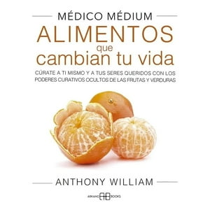 Arkano Books - Médico Medium. Alimentos Que Cambian Tu Vida