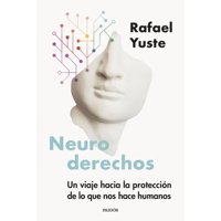 Paidós - Libro Neuroderechos - Rafael Yuste Rojas