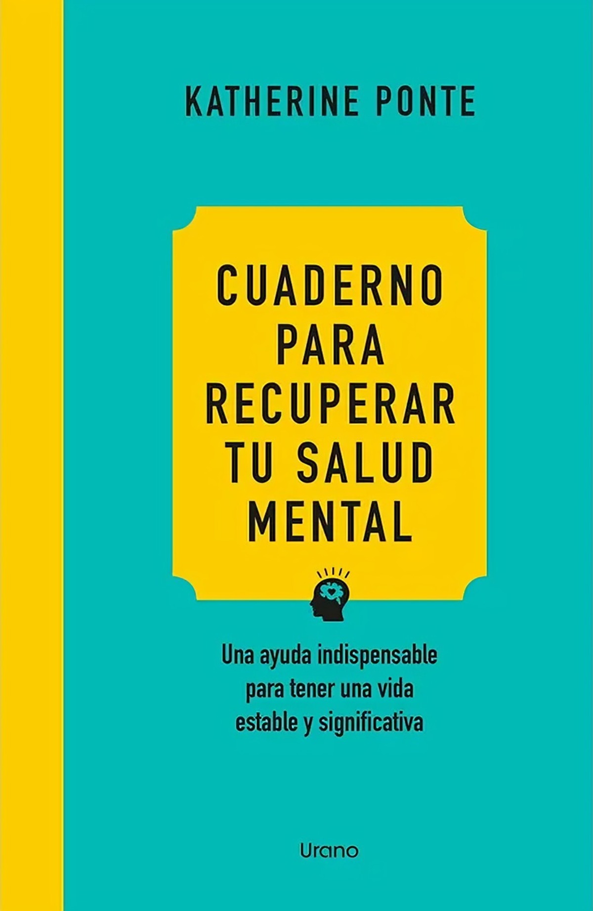 Ediciones Urano - Libro Cuaderno Para Recuperar Tu Salud Mental - Katherine Ponte