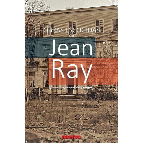 Libro Editorial Acervo Obras Escogidas de Jean Ray (español)