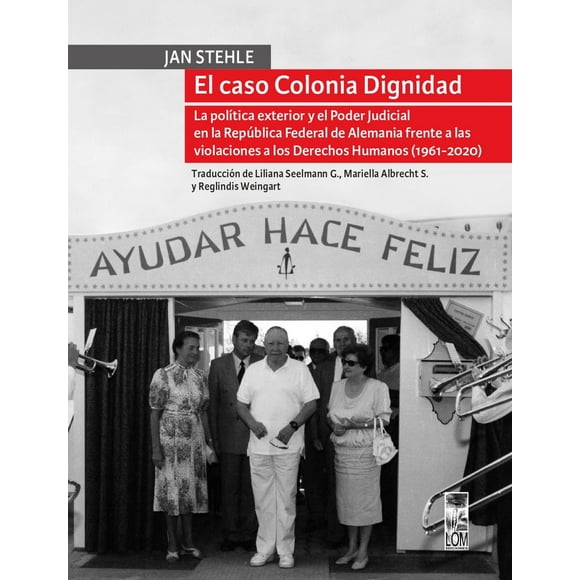 El Caso Colonia Dignidad La Política Exterior Y El Pode J