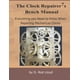 thumbnail image 1 of The Clock Repairer?s Bench Manual: Everything you need to know When Repairing Mechanical Clocks (Clock Repair you can Follow Along), 1 of 1