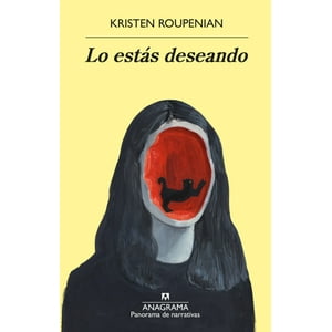 Anagrama - Libro Estas Deseando, Lo - Kristen Roupenian