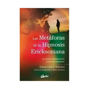 Gaia Ediciones - Libro Las Metaforas De La Hipnosis Ericksoniana / Sanchez,