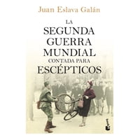 Booket - Libro La Segunda Guerra Mundial Contada Para Escépticos