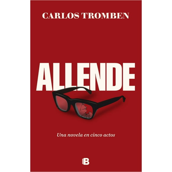 Libro Allende. Una Novela En Cinco Actos