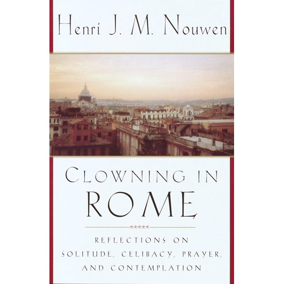 Clowning en Roma: Reflexiones sobre la Solitud, el Celibato, la Oración y la Contemplación