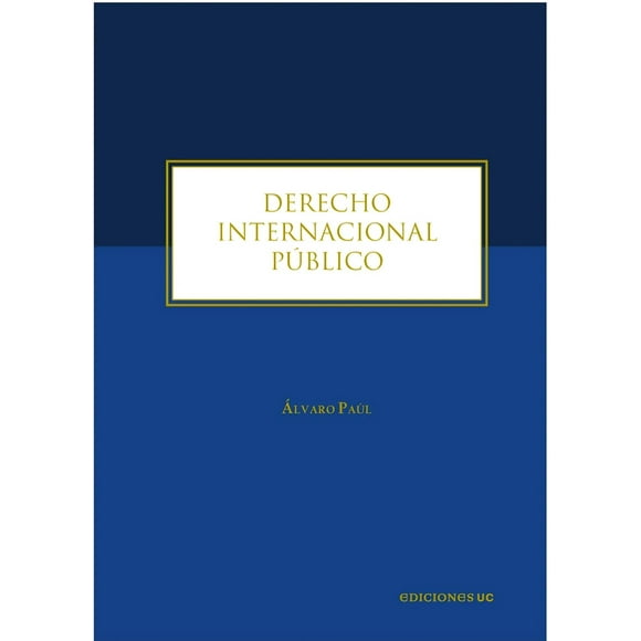 LIBRO Derecho Internacional Público - ÁLVARO PAÚL