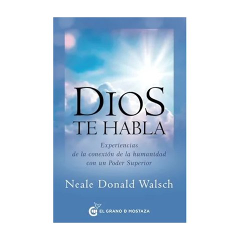 El Grano De Mostaza - Libro Dios Te Habla - Neale Donald Walsch