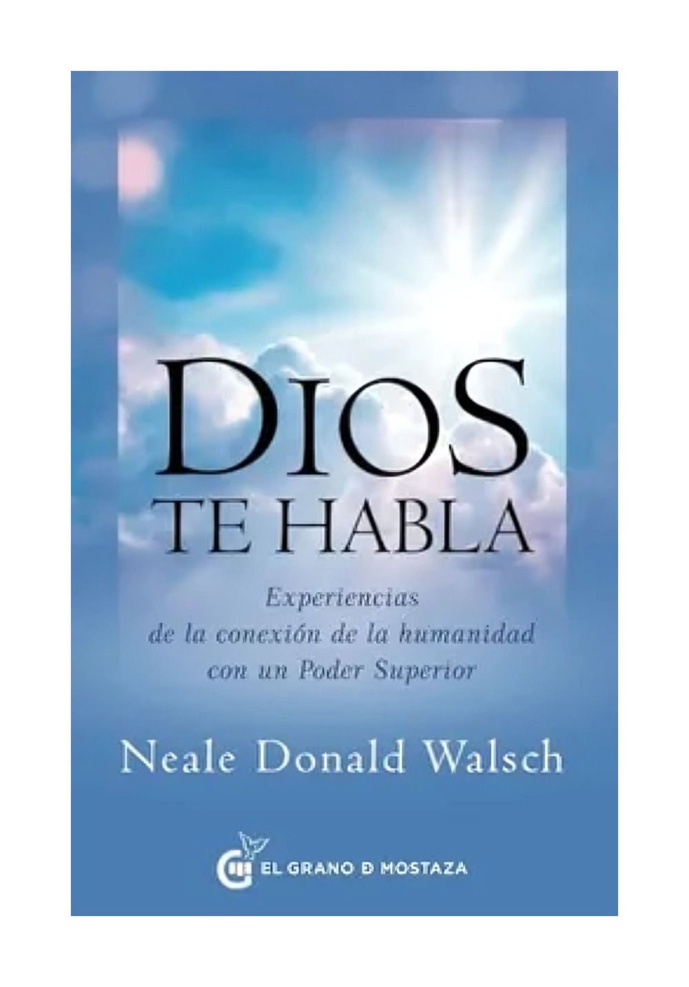 El Grano De Mostaza - Libro Dios Te Habla Neale Donald Walsch