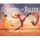 thumbnail image 1 of Cowboys at the Ballet: La historia de la coreógrafa Agnes de Mille, 1 of 1