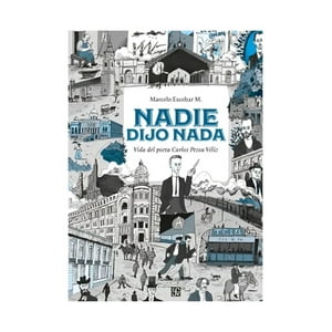 Fondo De Cultura Económica - Libro Nadie Dijo Nada. Vida Del Poeta Carlos Pezoa Véliz