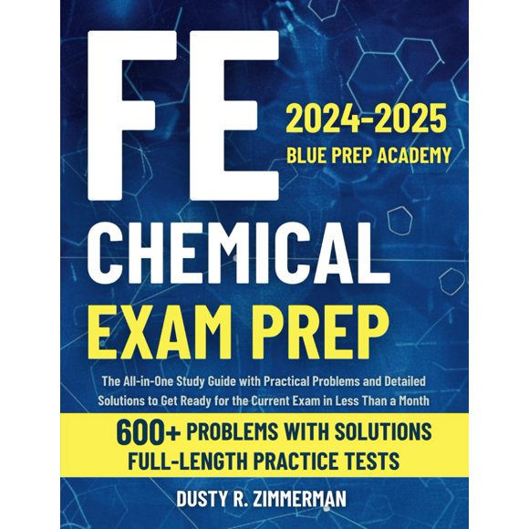 FE Chemical Exam Prep: The All-in-One Study Guide with Practical Problems and Detailed Solutions to Get Ready for the Current Exam in Less Than a Month