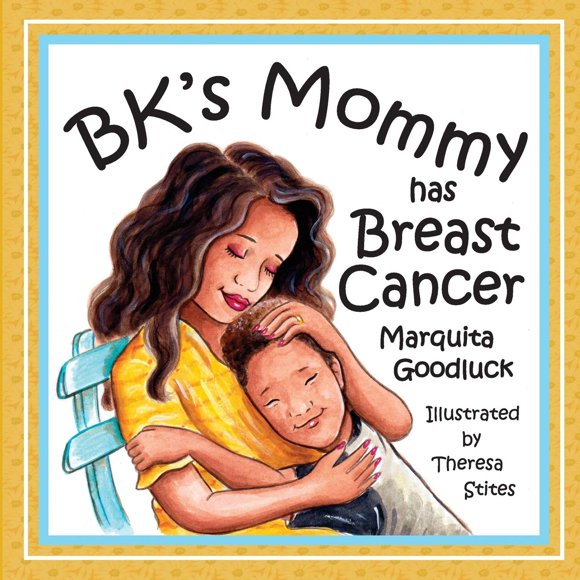 Libro "La mamá de BK tiene cáncer de mama" – Marquita Goodluck Publishing