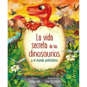 Dk - La Vida Secreta De Los Dinosaurios