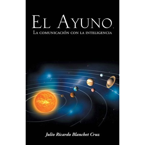 Palibrio - Libro El Ayuno, La Comunicación Con La Inteligencia (Español)