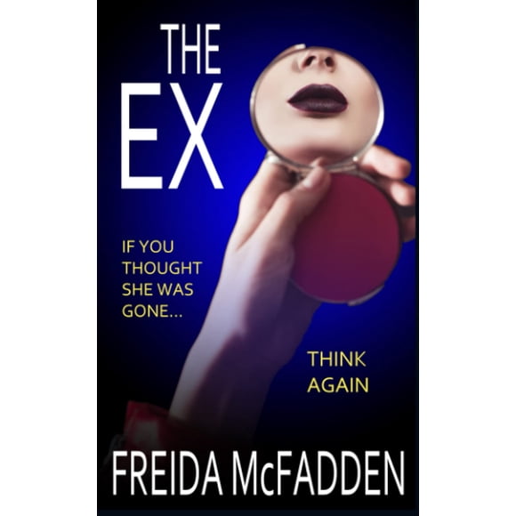 The Ex: An unputdownable psychological thriller with a heartstopping twist
