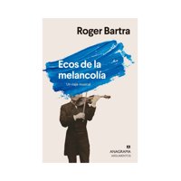 Anagrama - Libro Ecos De La Melancolia Jonathan Coe