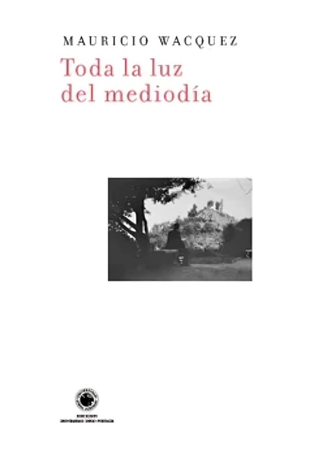 Big Sur - Libro Toda La Luz Del Mediodía «Pero Existe La Historia D