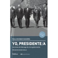 Catalonia-Udp - Yo Presidente. Lecciones De Liderazgo De Cinco Gobernantes