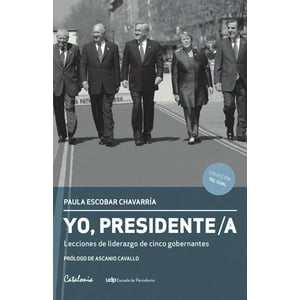 Catalonia-Udp - Yo Presidente. Lecciones De Liderazgo De Cinco Gobernantes