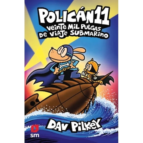 Ediciones Sm - Libro Policán 11: Veinte Mil Pulgas De Viaje Submarino - Dav Pilkey
