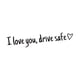 thumbnail image 4 of I Love You Drive Safe Calcomanía Profesional Para Espejo Retrovisor Negro, 4 of 5