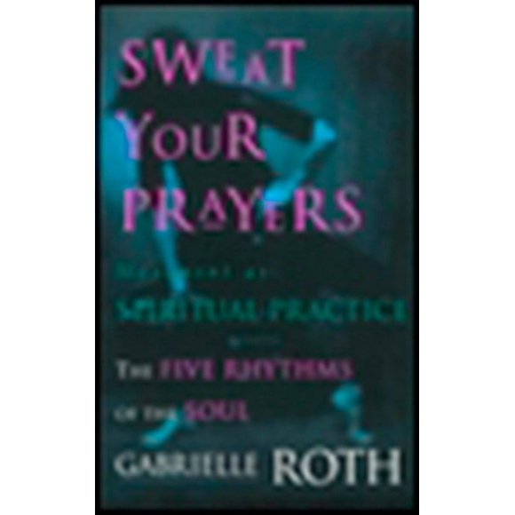Libro Sweat Your Prayers de Tarcherperigee: Práctica Espiritual