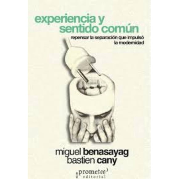 LIBRO Experiencia Y Sentido Común - MIGUEL BENASAYAG