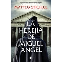 Ediciones B - Libro La Herejia De Miguel Angel