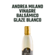 thumbnail image 3 of Vinagre Balsámico Glaze Blanco Andrea Milano 1 x 250 ml, 3 of 6