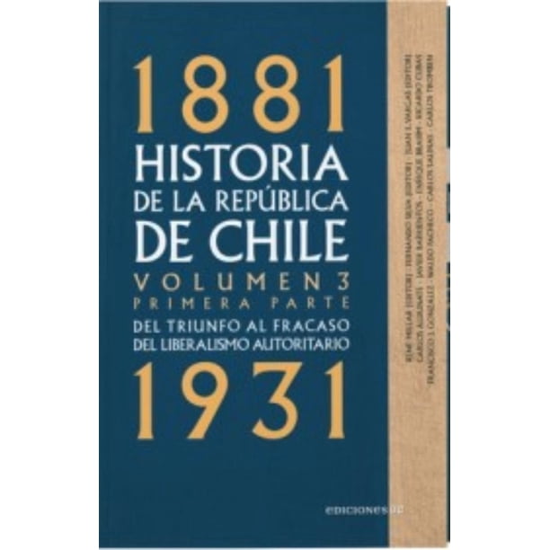 LIBRO Historia De La República De Chile. Volumen 3. Primera Parte - René Millar, Fernando Silva y Juan Eduardo Vargas