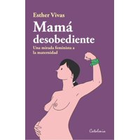 Catalonia - Libro Mamá Desobediente.Envio Gratis