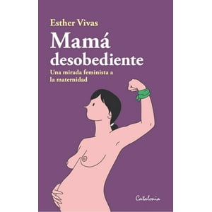Catalonia - Libro Mamá Desobediente.Envio Gratis